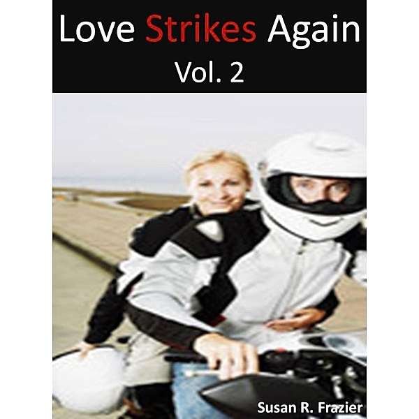 Love Strikes Again Vol. 2, Susan R. Frazier