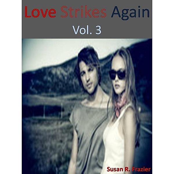 Love Strikes Again Vol. 3, Susan R. Frazier