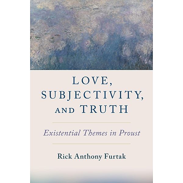 Love, Subjectivity, and Truth, Rick Anthony Furtak