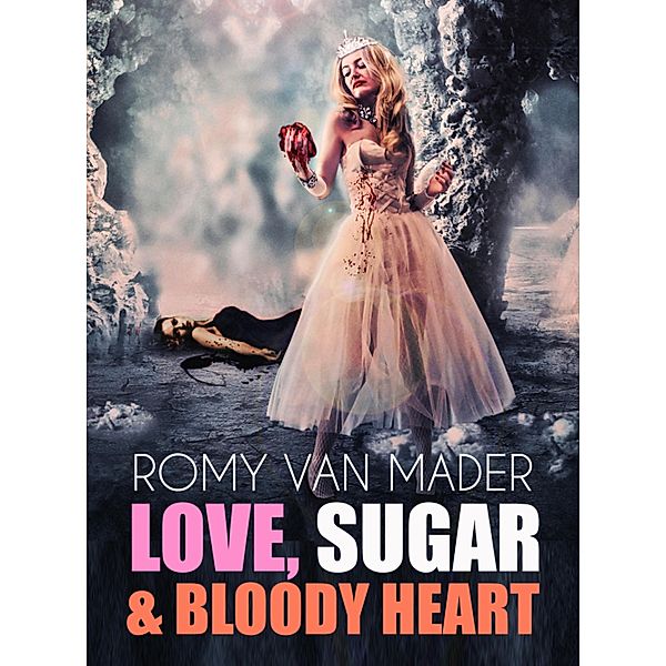 Love, Sugar & Bloody Heart, Romy van Mader