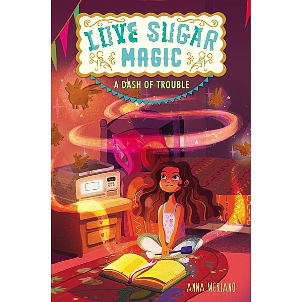 Love Sugar Magic: A Dash of Trouble / Love Sugar Magic, Anna Meriano