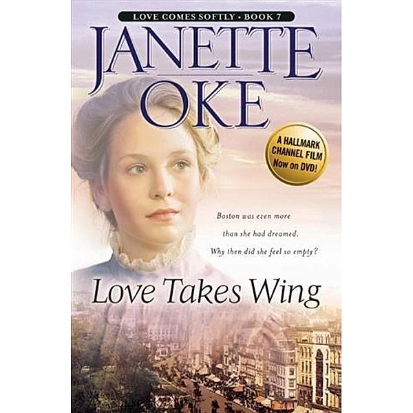 Love Takes Wing (Love Comes Softly Book #7), Janette Oke
