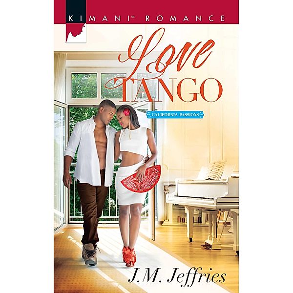 Love Tango (California Passions, Book 2) / Mills & Boon Kimani, J. M. Jeffries