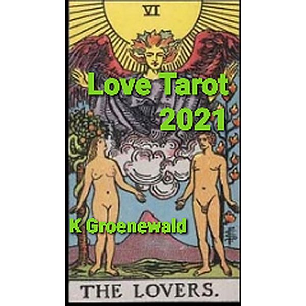 Love Tarot 2021, K. Groenewald