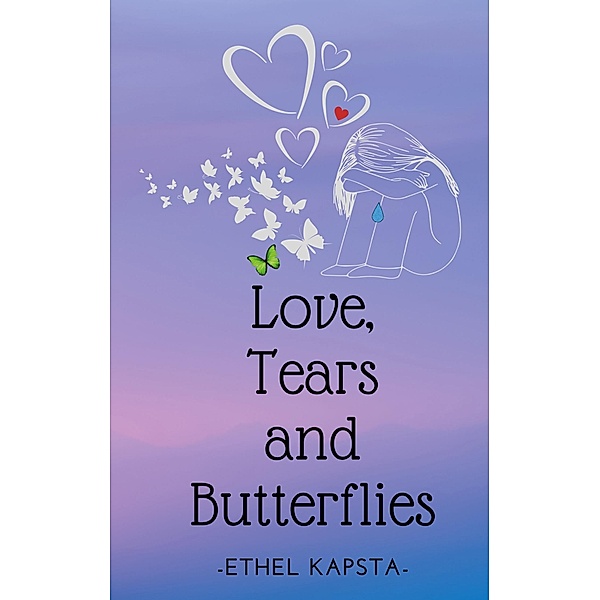 Love, Tears and Butterflies, Ethel Kapsta