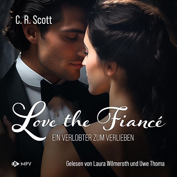 Love the Fiancé: Ein Verlobter zum Verlieben, C. R. Scott