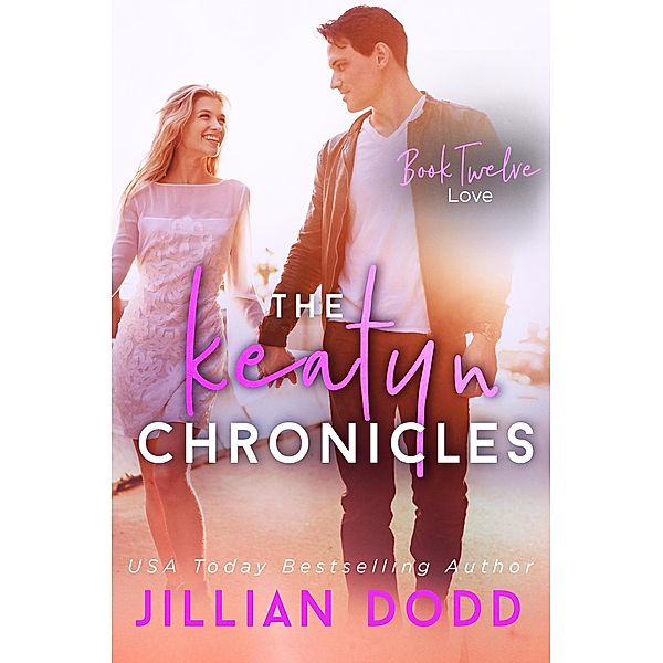 Love (The Keatyn Chronicles Series, #12) / The Keatyn Chronicles Series, Jillian Dodd