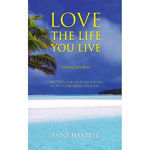 Love the Life You Live, Anne Hartley