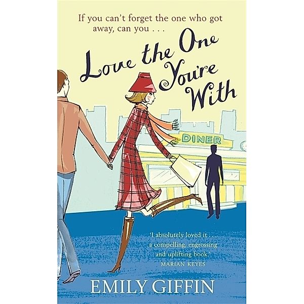 Love The One You're with, Emily Giffin