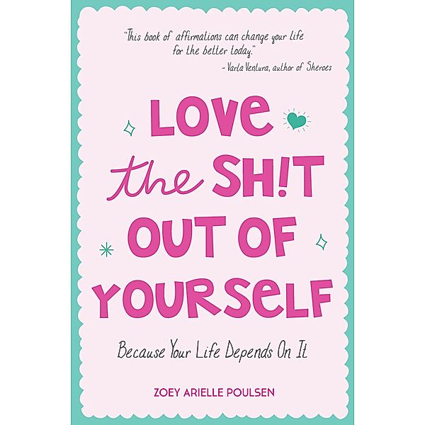 Love the Shit Out of Yourself, Zoey Arielle Poulsen