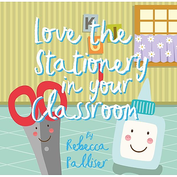 Love The Stationery In Your Classroom, Rebecca Palliser