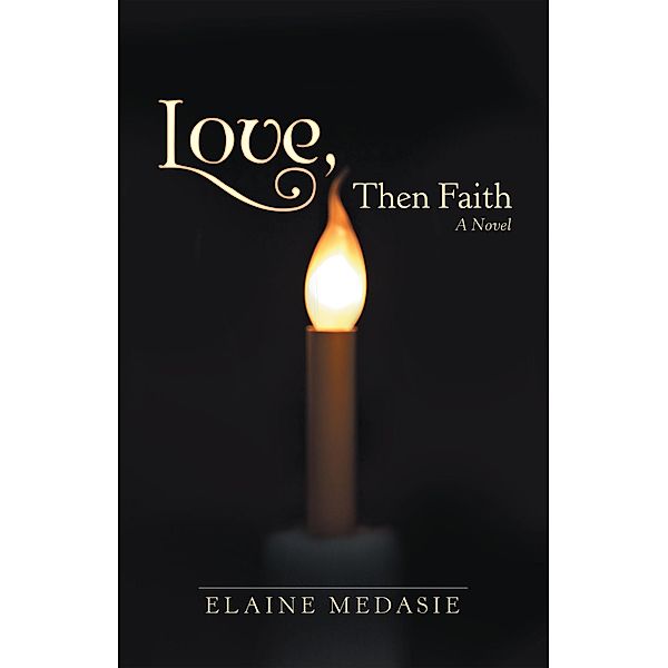 Love, Then Faith, Elaine Medasie