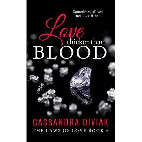 Love Thicker Than Blood / The Laws of Love Duology Bd.2, Cassandra Diviak