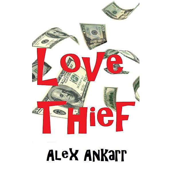 Love Thief, Alex Ankarr
