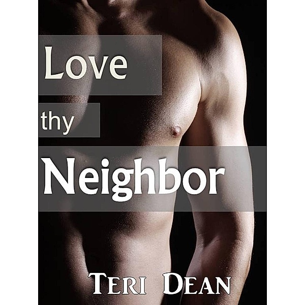 Love Thy Neighbor, Teri Dean