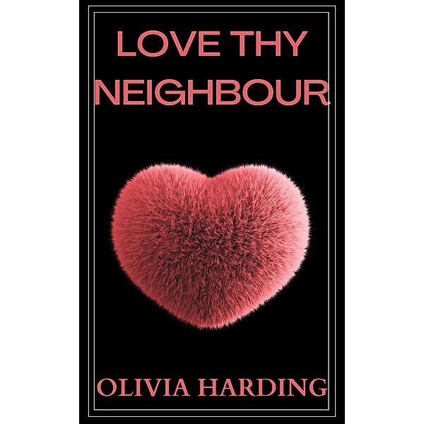 Love Thy Neighbour (Age Gap Volume 1, #3) / Age Gap Volume 1, Olivia Harding