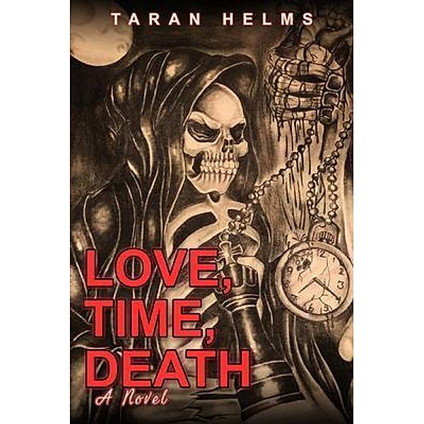 Love, Time, Death, Taran Helms