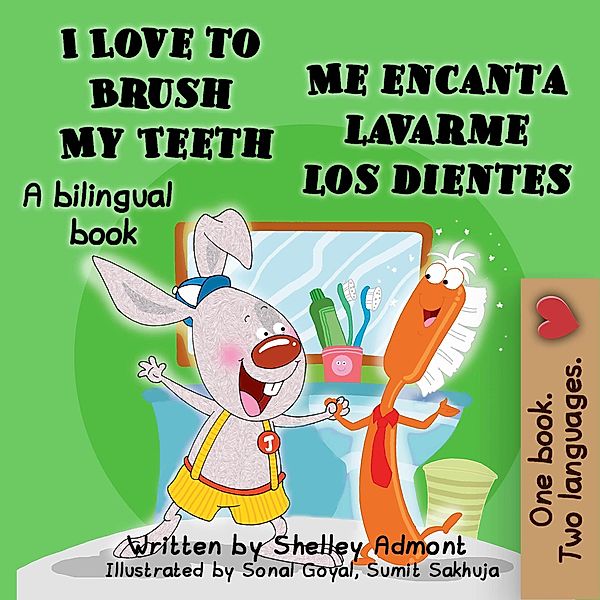 Love to Brush My Teeth-Me encanta lavarme los dientes (English Spanish Bilingual Collection) / English Spanish Bilingual Collection, Shelley Admont