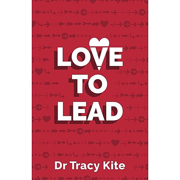 Love to Lead / Panoma Press, Tracy Kite