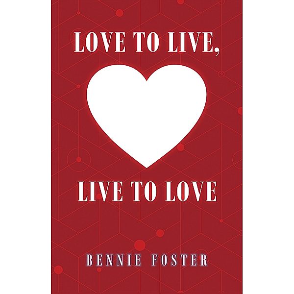 Love to Live, Live to Love, Bennie Foster