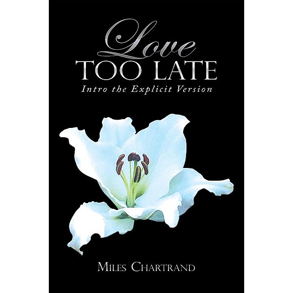 Love Too Late, Miles Chartrand