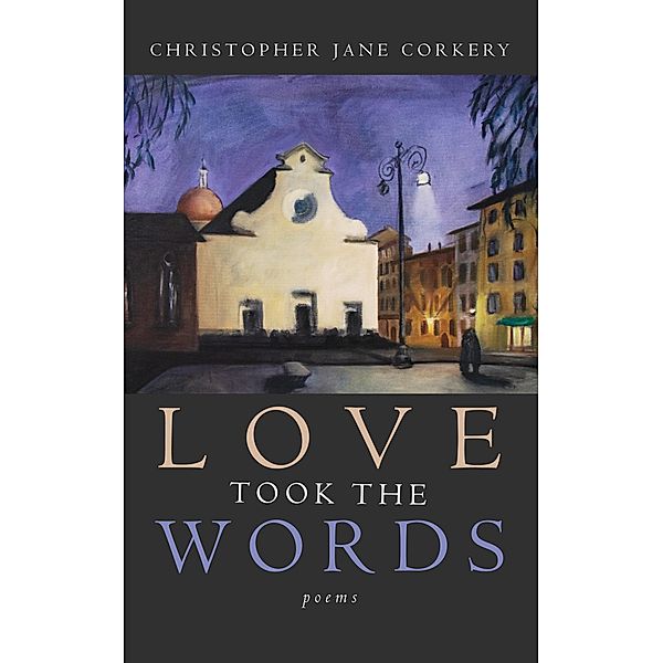 Love Took the Words, Christopher Jane Corkery