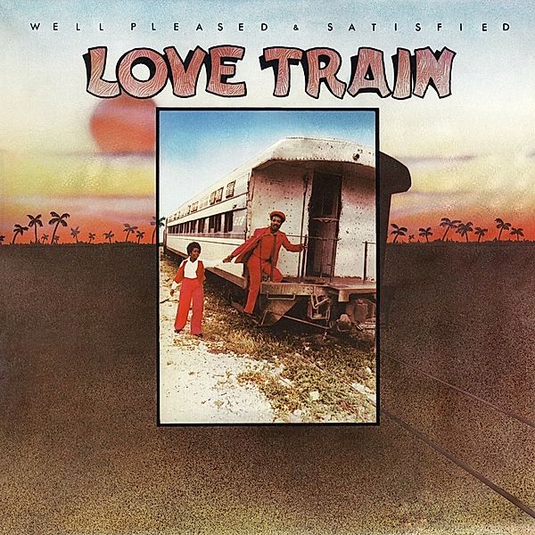 Love Train (Vinyl), Well Pleased And Satisfied