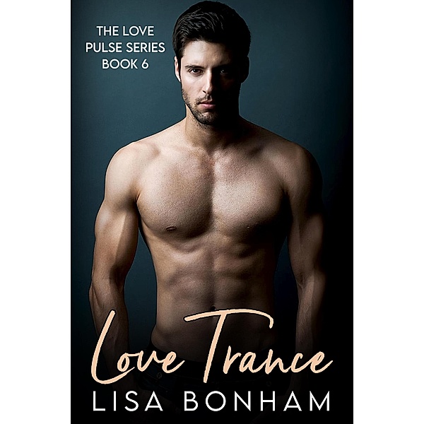 Love Trance (The Love Pulse Series) / The Love Pulse Series, Lisa Bonham