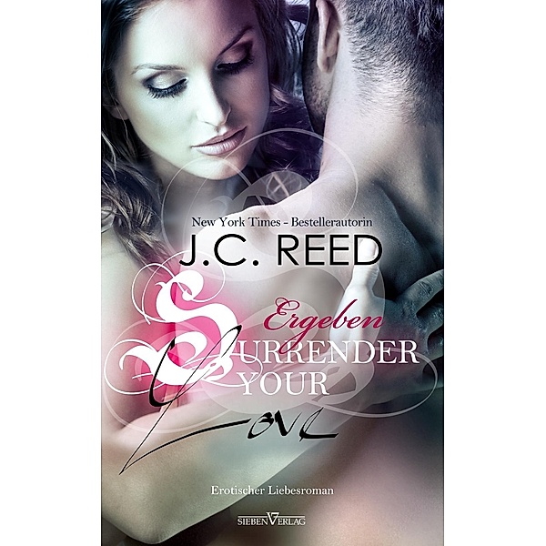 Love Trilogie: Surrender your Love - Ergeben, J. C. Reed