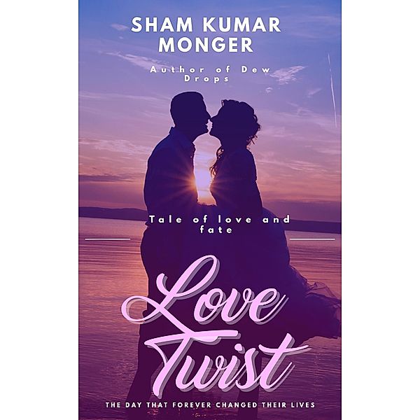 Love Twist (Twisted Seri3s, #1), Sham Kumar Monger