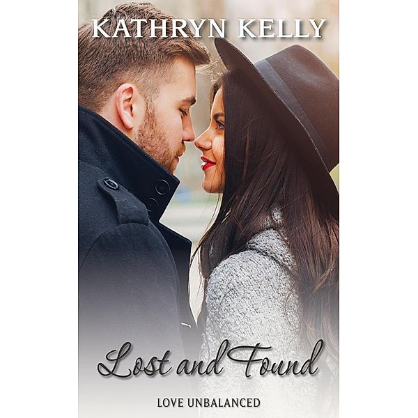 Love Unbalanced: Lost and Found (Love Unbalanced, #1), Kathryn Kelly