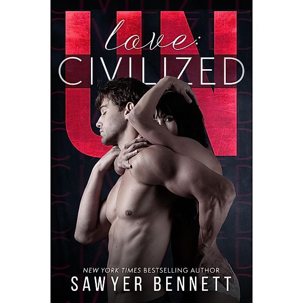 Love: Uncivilized, Sawyer Bennett
