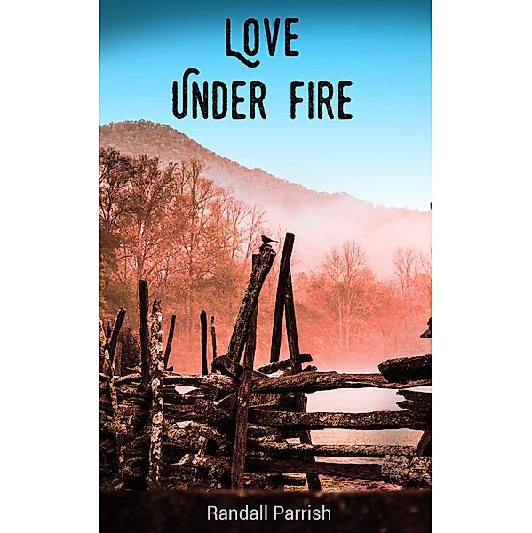 Love Under Fire, Randall Parrish