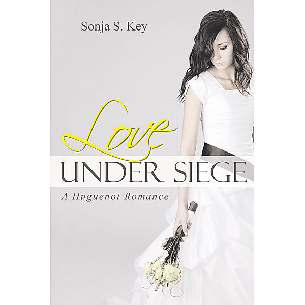 Love Under Siege, Sonja S. Key