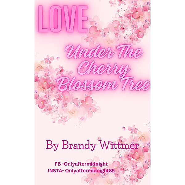 Love Under The Cherry Blossom Tree, Brandy Wittmer