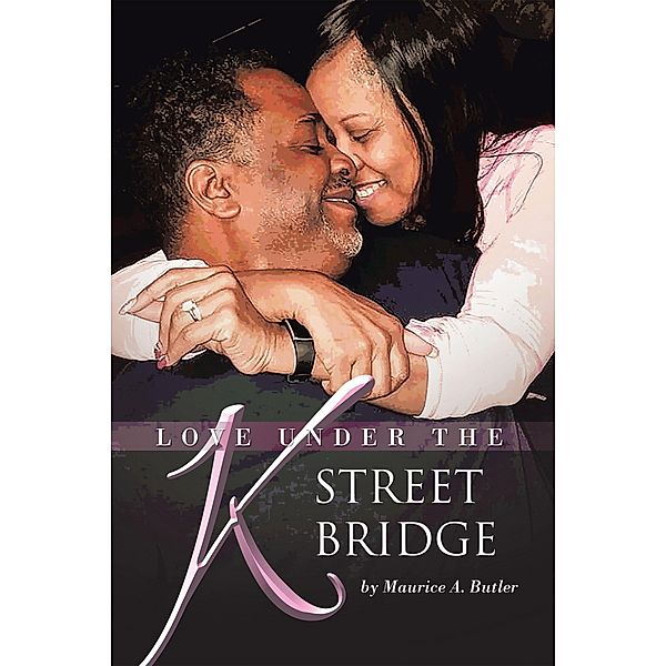 Love Under the K Street Bridge, Maurice A. Butler