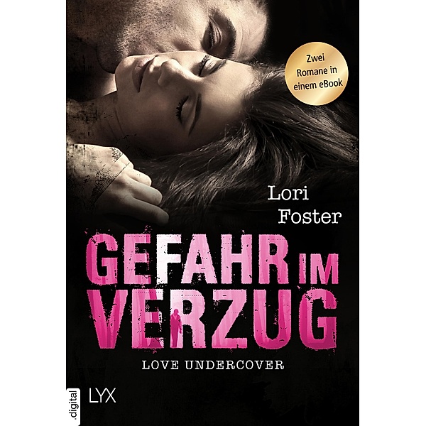 Love Undercover - Gefahr in Verzug / Liebe-Undercover-Reihe Bd.Bundle, Lori Foster