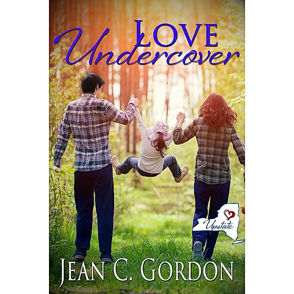 Love Undercover (Upstate NY...where love is a little sweeter, #2), Jean C. Gordon