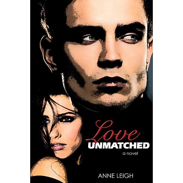 Love Unexpected: Love Unmatched (Love Unexpected, #2), Anne Leigh