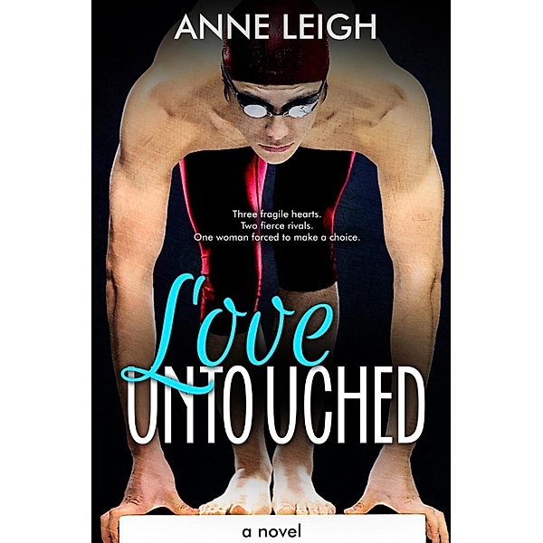 Love Unexpected: Love Untouched (Love Unexpected, #3), Anne Leigh