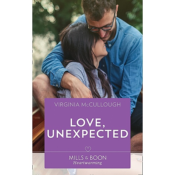 Love, Unexpected (Mills & Boon Heartwarming), Virginia Mccullough
