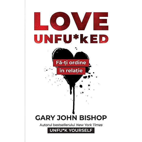 Love Unfu*ked / Self Help, Gary John Bishop