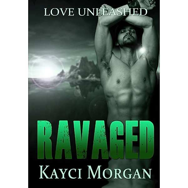 Love Unleashed: Ravaged, Kayci Morgan