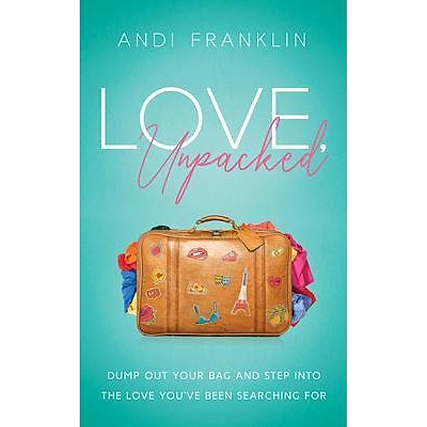 Love, Unpacked, Andi Franklin