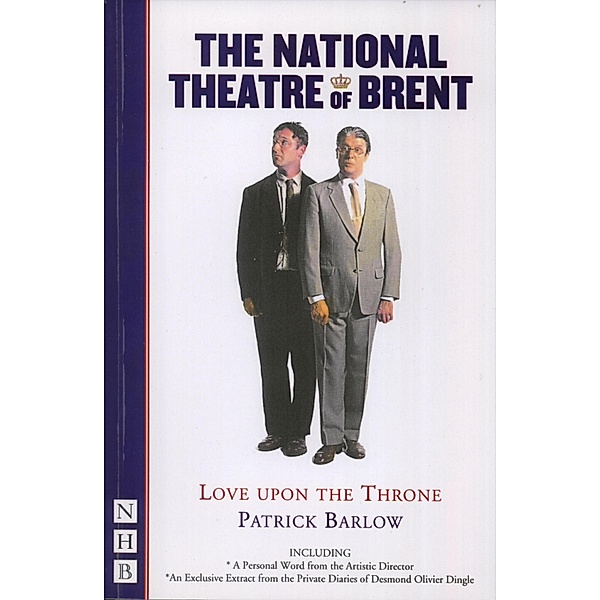 Love Upon the Throne (NHB Modern Plays), Patrick Barlow