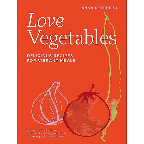 Love Vegetables, Anna Shepherd