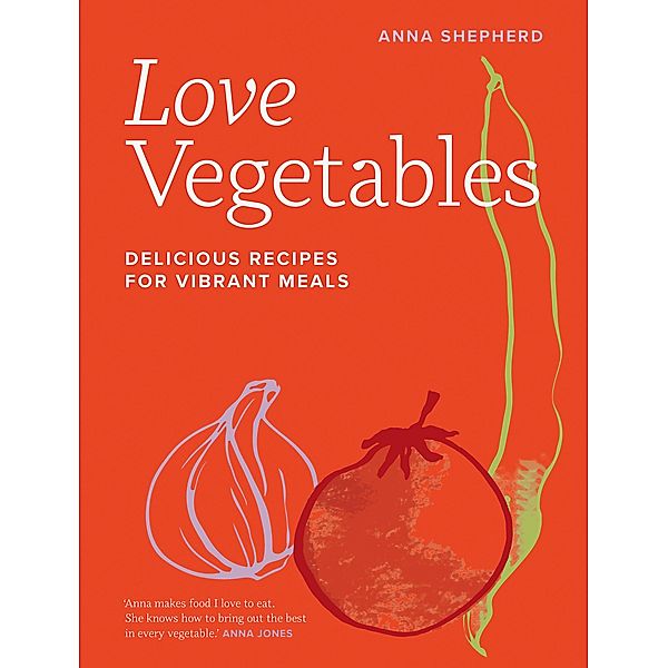 Love Vegetables, Anna Shepherd