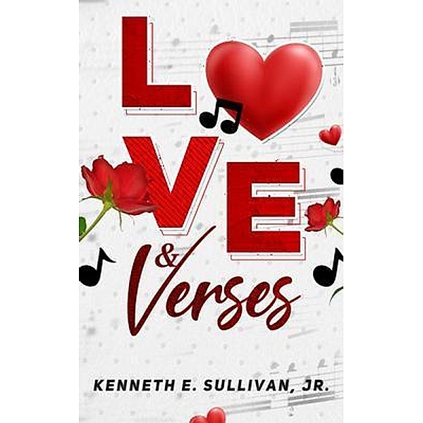 Love & Verses, Kenneth E Sullivan Jr.