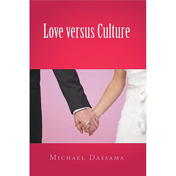 Love Versus Culture, Michael Dassama