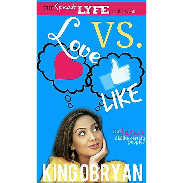 Love Versus Like, King O'Bryan